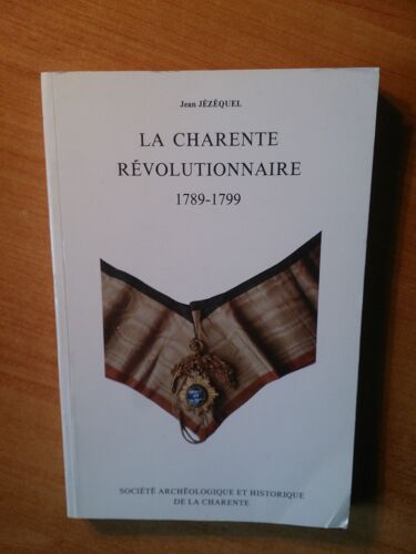La Charente Revolutionnaire 1789-1799