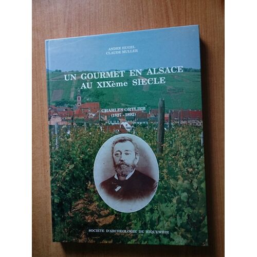 Un Gourmet En Alsace Au Xixème Siecle Charles Ortlieb (1827-1892)