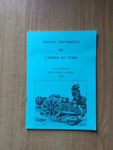 Service Historique De L'armee De Terre Catalogue Des Publications 1989