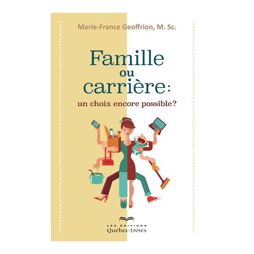 Famille Ou Carrière: Un Choix Encore Possible?