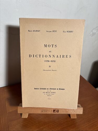 Mots Et Dictionnaires - Tome 4 - René Journet/Jacques Petit/ Guy Robert - (1798-1878) - Édition 1969