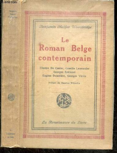 Le Roman Belge Contemporain - Cinq Romanciers Flamands: Roman Historique De Charles De Coster, Roman Lyrique De Camille Lemonnier, Roman Nostalgique De Georges Eekhoud, Peintre Romancier Eugene Demolder, Georges Virres - Edition Originale N°70 / 250