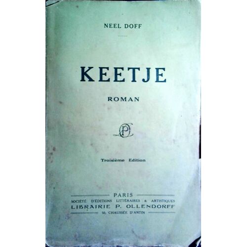 Keetje. Neel Doff. Troisième Édition. Librairie P. Ollendorf. Paris