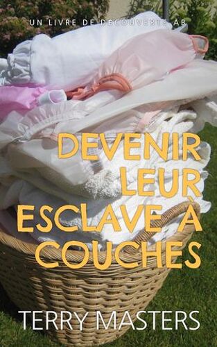 Devenir Leur Esclave À Couches
