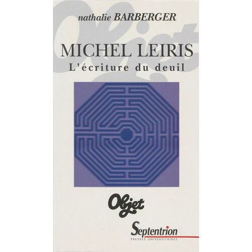 Michel Leiris. L'écriture Du Deuil