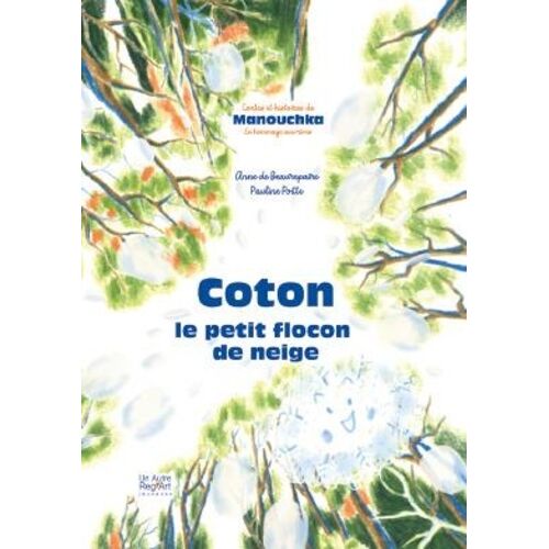 Coton, Le Petit Flocon De Neige - Contes Et Histoires De Manouchka