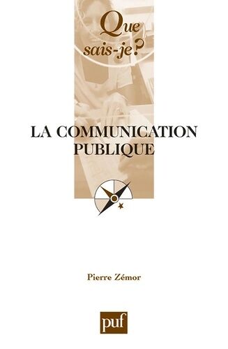 La Communication Publique - Que Sais-Je 3e Édition