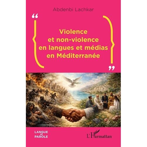 Violence Et Non-Violence En Langues Et Médias En Méditerranée