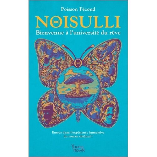 Noisulli - Bienvenue À L'université Du Rêve - Entrez Dans L'expérience Immersive Du Roman Théâtral !