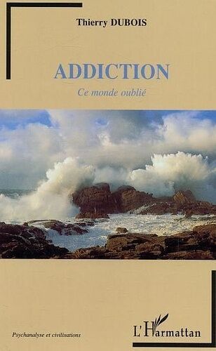 Addiction : Ce Monde Oubli
