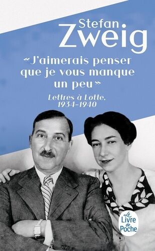 J'aimerais Penser Que Je Vous Manque Un Peu - Lettres À Lotte 1934-1940