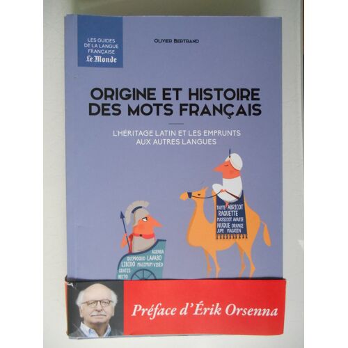 Origine Et Histoire Des Mots Français De Olivier Bertrand