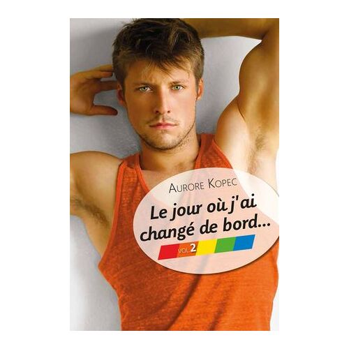 Le Jour Où J'ai Changé De Bord… Volume 2/5