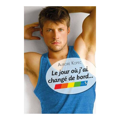 Le Jour Où J'ai Changé De Bord… Volume 5/5