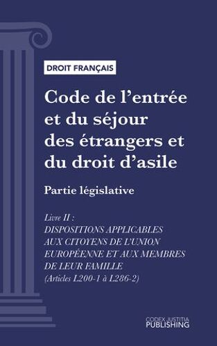 Code De L'entrée Et Du Séjour Des Étrangers Et Du Droit D'asile