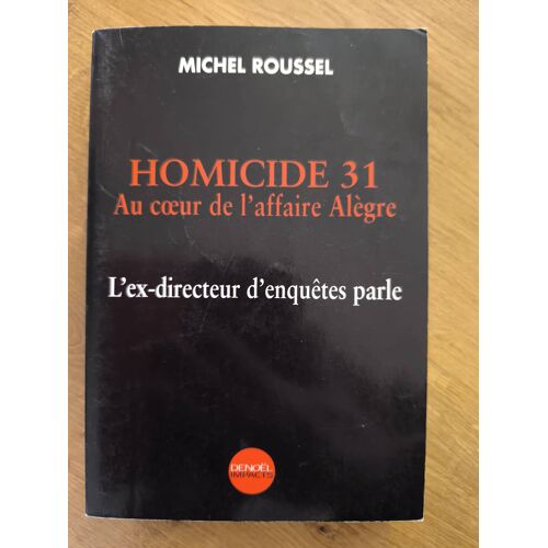 Homicide 31 Au Coeur De L' Affaire Allègre