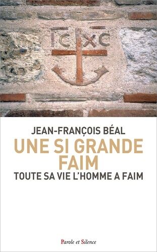 Une Si Grande Faim - Toute Sa Vie L'homme A Faim