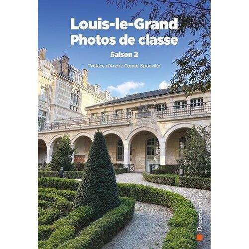 Louis-Le-Grand Photos De Classe - Entretiens Réalisés Par Ludovic Herman Et Paul-Henri Moinet