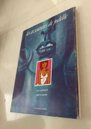 Les Aventures De Jodelle , Par Guy Peellaert, Pierre Bartier, Eric Losfeld Editeur, 1966