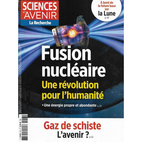 Sciences Et Avenir N°913 Mars 2023 Energie: Fusion Nucléaire/ Gaz De Schiste/ Futur Base Sur La Lune/ Le Mammouth De Durfort/ L'Éco-Anxiété