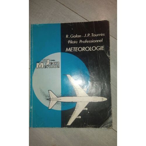 Meteorologie - Pilote Professionnel R. Galan & J.P. Tourres