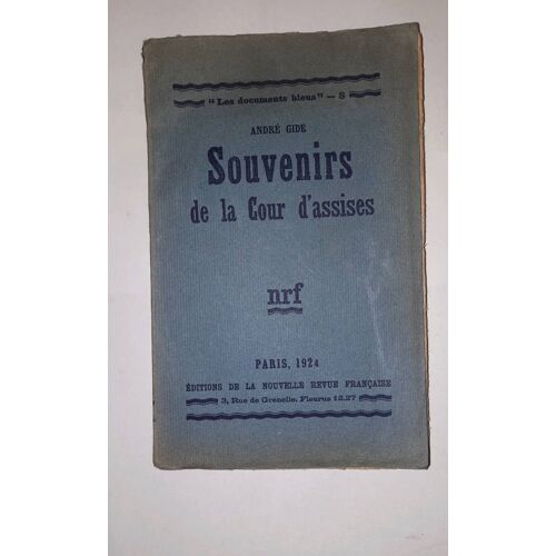 André Gide : Souvenirs De La Cour D Assises. Éditions De La Nouvelle Revue Française (Nrf) 1924, Collection Les Documents Bleus Numéro 8