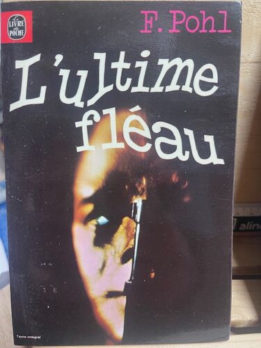 L'Ultime Fléau / Pohl / Collection Le Livre De Poche N°7027