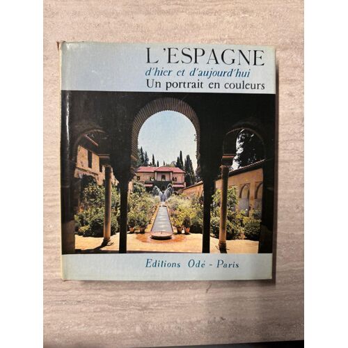 L'Espagne D'Hier Et D'Aujourd'Hui - Doré Ogrisek - Editions Odé ( 1963 )