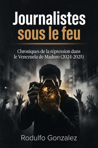 Journalistes Sous Le Feu