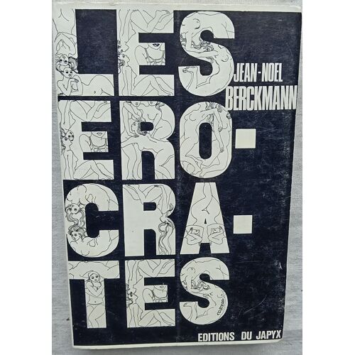 Jean-Noël Berckmann, Les Erocrates, Editions Du Japyx, 1970