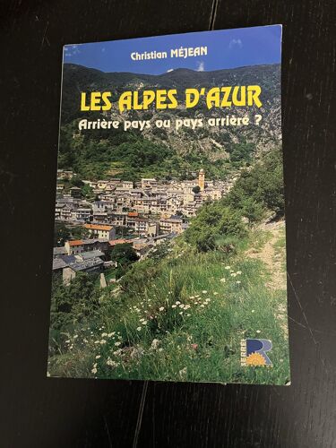 "Les Alpes D'Azur Arrière Pays Ou Pays Arriéré ? Christian Méjean