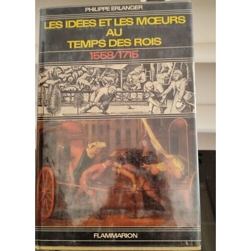 Les Idees Et Les Moeurs Au Temps Des Rois