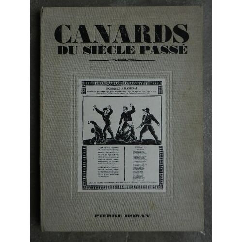 Canards Du Siècle Passé. Seguin (Jean-Pierre)