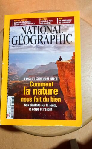 National Géographic N° 196. Janvier 2016. L'Enquête Scientifique Inédite. Comment La Nature Nous Fait Du Bien. Ses Bienfaits Sur La Santé, Le Corps Et L'Esprit..