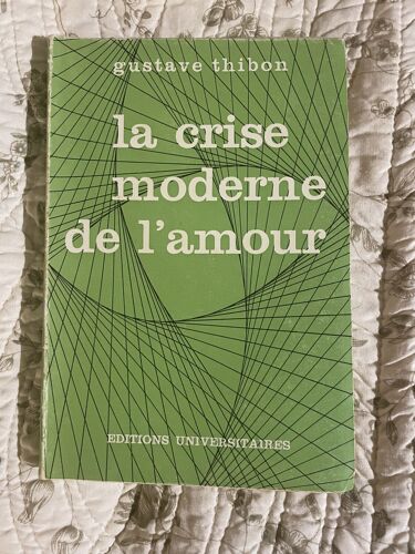La Crise Moderne De L'Amour, Gustave Thibon, Editions Universitaires