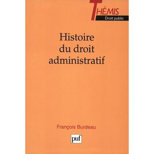 Histoire Du Droit Administratif - De La Révolution Au Début Des Années 1970