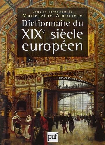 Dictionnaire Du Xixeme Siecle Europeen