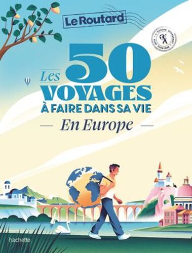 Les 50 Voyages À Faire Dans Sa Vie En Europe