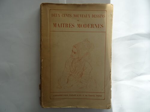 Deux Cents Nouveaux Dessins De Maîtres Modernes (1900)