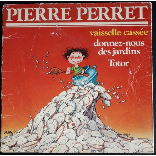 Pierre Perret : Vaisselle Cassée / Donnez-Nous Des Jardins / Totor (Conte) [Livre-Disque 45 Tours 7" Ep] 1975