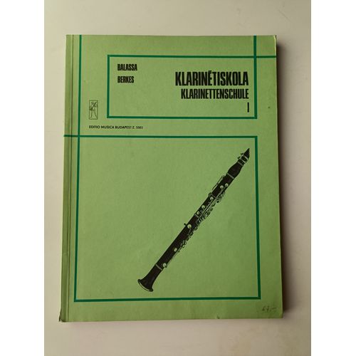 Balassa Berkes - Klarinettenschule - Klarinetiskola - Méthode De Clarinette - Ed. Musica Budapest