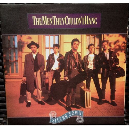 The Men They Couldn'T Hang "Silver Town" (33t)