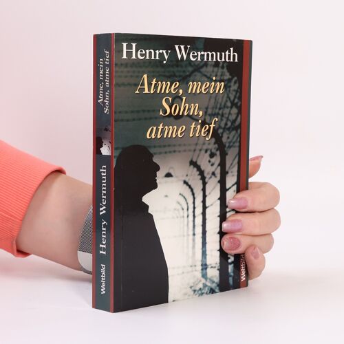 Atme, Mein Sohn, Atme Tief | Henry Wermuth