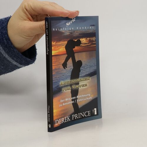 Der Weg Von Ablehnung Zu Annahme | Derek Prince