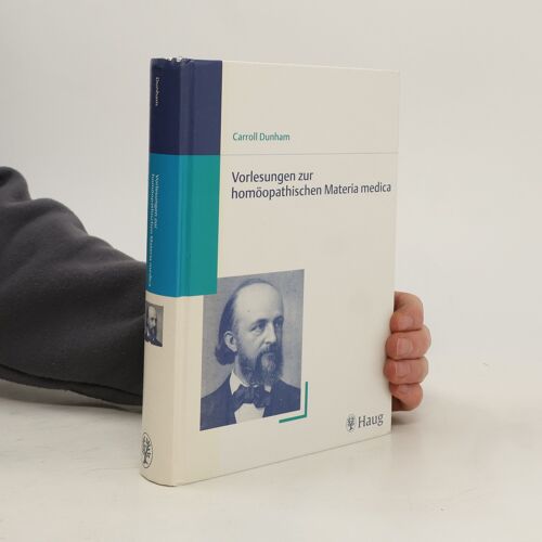 Vorlesungen Zur Homöopathischen Materia Medica | Carroll Dunham