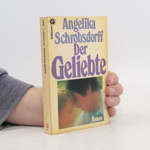 Der Geliebte | Angelika Schrobsdorff