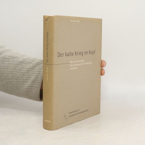 Forschungen Zur Europäischen Geistesgeschichte - 7: Der Kalte Krieg Im Kopf | Julius Kuhl