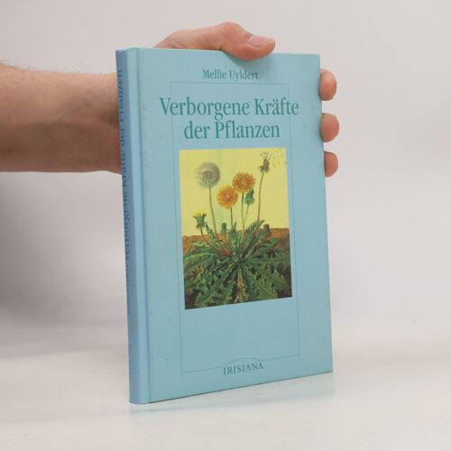 Verborgene Krafte Der Pflanzen | Mellie Uyldert