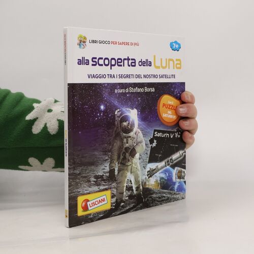 Libri Gioco Per Sapere Di Più: La Scoperta Della Luna | Stefano Borsa