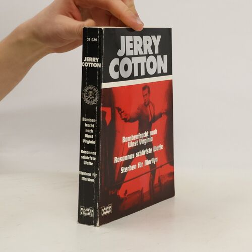 Jerry Cotton. Bombenfracht Nach West Virginia / Rosannas Schärfste Waffe / Sterben Für Marilyn. | Jerry Cotton